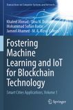 Fostering Springer Nature Transactions on Computer Systems and Networks- Fostering Machine Learning and IoT for Blockchain Technology