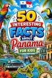 50 Interesting Facts About Panama For Kids