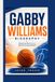 GABBY WILLIAMS: Breaking Barriers in Women’s Basketball