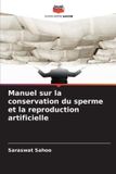 Manuel Editions Notre Savoir Manuel sur la conservation du sperme et la reproduction artificielle Paperback