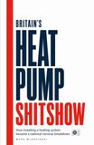 Britain's Heat Pump Shitshow: How Installing a Heating System Became a National Nervous Breakdown