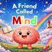 A Friend Called Mind