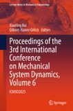 Proceedings Springer Nature Lecture Notes in Mechanical Engineering - Proceedings of the 3rd International Conference on Mechanical System Dynamics, Volume 6