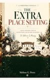THE EXTRA PLACE SETTING: A QUIET CHRISTMAS STORY OF BLENDED FAMILY AND THE GRIEF OF BECOMING