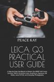 Leica Q3 Practical User Guide