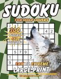 Sudoku for Wolf Lovers: 300 Puzzles & Solutions from Easy to Extreme with Positive Affirmations for Adults