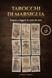 Tarocchi di Marsiglia: Impara a leggere le carte da zero