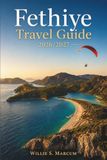 Fethiye Travel Guide 2026/2027