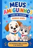 Meus Amiguinhos Livro de Colorir: Animais Bebês