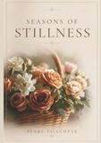 Seasons of Stillness: Quiet Nature Photography for Every Season