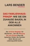 Das Familienhaus-Prinzip: Wie Sie ein Zuhause bauen, in dem alle ankommen