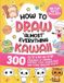 How Special Art How to Draw "Almost" Everything Kawaii