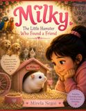 Milky: The Little Hamster Who Found a Friend