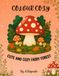 Colour Cozy: Cute and Cozy Fairy Forest