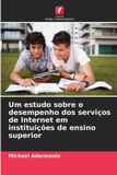 Um Edicoes Nosso Conhecimento Um estudo sobre o desempenho dos serviços de Internet em instituições de ensino superior