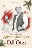 DJ Ötzi Le calendrier de l'avent non officiel sur DJ Ötzi : livre de fan et biographie en un. Le cadeau idéal pour tous les fans.