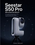 Seestar S50 Pro Benutzerhandbuch: Der komplette Anfängerleitfaden für Setup, 4K-Astrofotografie, Smart Tracking, Bildgebung und Nachthimmelserkundung