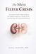 The Silent Filter Crisis: A Complete Guide to Kidney Disease from Hidden Symptoms to Medical Care, Meal Planning, and Whole-Body Renewal