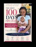 The First 100 Days After Birth: A Mother's Guide to Recovery, Healing & Newborn Care