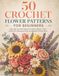 50 Crochet Flower Patterns for Beginners