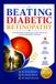 BEATING DIABETIC RETINOPATHY: Actionable Steps for Blood Sugar Control, Retinal Care, and Accessing Modern Treatments