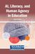 AI, Literacy, and Human Agency in Education