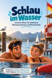 Schlau im Wasser – Unnützes Wissen für Schwimmer, Rettungsschwimmer und Wasserfreunde: Geschenk für Schwimmer und Wasserfans | Wissen über Schwimmen, ... Freibad, Wasserrettung, Tauchen und Meer