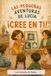 ¡CREE EN TI!: LAS PEQUEÑAS AVENTURAS DE LUCÍA