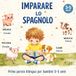 IMPARARE LO SPAGNOLO: Prime parole bilingue con immagini per bambini 3–5 anni