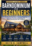 BARNDOMINIUM The Budget-Friendly DIY Projects- Barndominium for Beginners