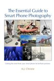 The Essential Guide to Smart Phone Photography