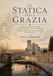 La statica della Grazia: Assisi dentro e fuori le mura, dalle origini romane alla Porziuncola.