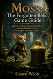 Moss: The Forgotten Relic Game Guide