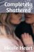 Completely Shattered