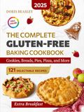 The Complete Gluten-Free Baking Cookbook