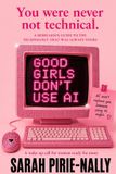 Good Independently Published Good Girls Don't Use AI Paperback