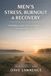 Men’s Stress, Burnout & Recovery: Rebuilding Calm, Focus & Resilience in a Demanding World