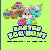 EASTER EGG HUNT: Fun and Easy Coloring book