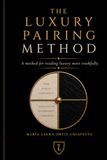 The Luxury Pairing Method: A method for reading luxury more truthfully