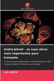 André Jolivet - as suas obras mais importantes para trompete