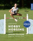 Hobby Horsing Spring-Training: Sprungtechniken, Hindernisarten, Parcours Das 1. offizielle Fachbuch