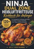 Ninja Dual Zone Heißluftfritteuse Kochbuch für Anfänger