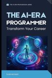 The AI Era Programmer: Transform Your Career