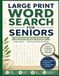 Large Print Word Search for Seniors: 50 Fun and Relaxing Puzzles with Big Letters — Nature, Travel, Nostalgic Themes and More