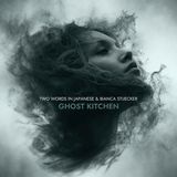 Ghost Two Words In Japanese & Bianca Stücker - Ghost Kitchen (CD) (Limited Edition)