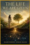 The Life We Are Given, part one.: A Novel of Consciousness, Choice, and the Unwritten Future