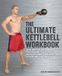 The Ulysses Press The Ultimate Kettlebells Workbook
