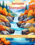Autumn Tranquility: A Relaxing Fall Coloring Book with Cozy Animal Scenes for Stress Relief