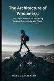 The Independently Published The Architecture of Wholeness. Paperback