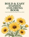 Bold & Easy Daisies Coloring Book